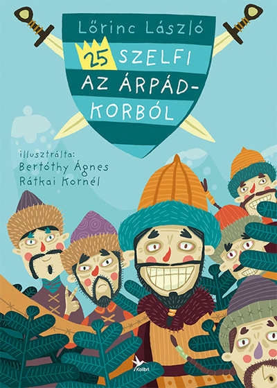 Lőrinc László - 25 szelfi az Árpád-korból (2. kiadás)