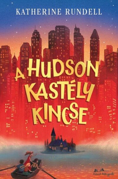 Katherine Rundell - A Hudson kastély kincse ifjúsági könyvajánló