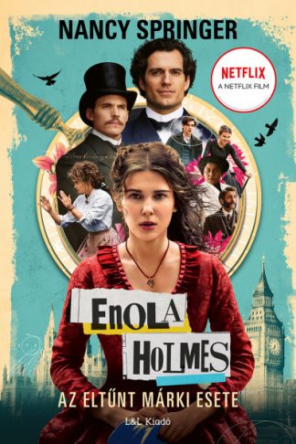 Enola Holmes - Az eltűnt Márki esete - Enola Holmes rejtélyes ügyei