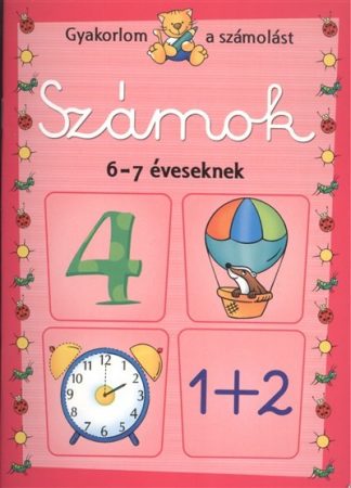 Agnieszka Bator - Számok 6-7 éveseknek /Gyakorlom a számolást