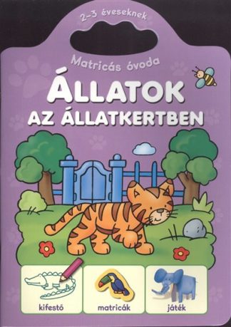 Agnieszka Bator - Állatok az állatkertben /Matricás óvoda 2-3 éveseknek