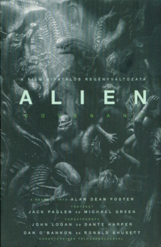 Alan Dean Foster - Alien: Covenant /A film hivatalos regényváltozata
