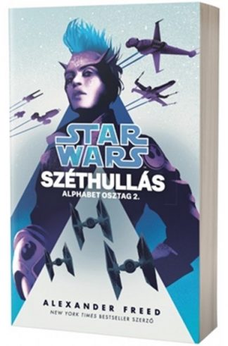 Alexander Freed - Star Wars: Széthullás - Alphabet osztag 2.