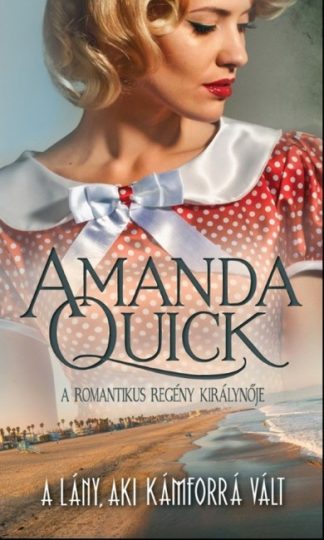 Amanda Quick - A lány, aki kámforrá vált