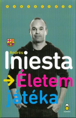 Andrés Iniesta - Életem játéka