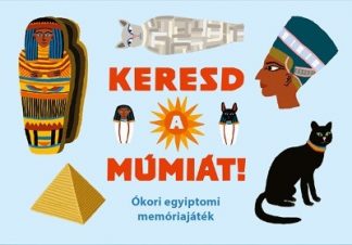 Anna Claybourne - Keresd a múmiát! - Ókori egyiptomi memóriajáték