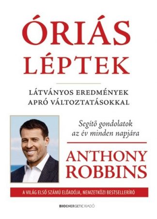 Anthony Robbins - Óriás léptek - Látványos eredmények apró változtatásokkal (átdolgozott kiadás)