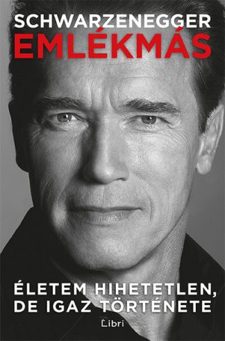 Arnold Schwarzenegger - Emlékmás - Életem hihetetlen, de igaz története (2. kiadás)