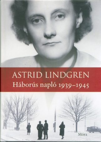 Astrid Lindgren - Háborús napló 1939-1945