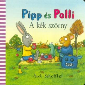 Axel Scheffler - Pipp és Polli - A kék szörny /Leporelló