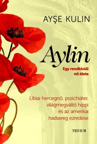 Ayse Kulin - Aylin - Egy rendkívüli nő élete