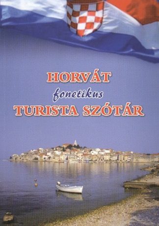 Bartos Andor - HORVÁT FONETIKUS TURISTA SZÓTÁR