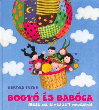 Bartos Erika - Bogyó és Babóca - Mese az elveszett nyusziról