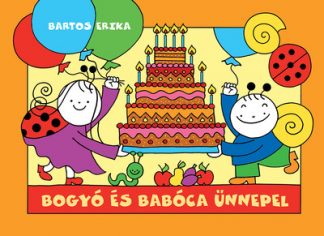 Bartos Erika - Bogyó és Babóca ünnepel (új kiadás)
