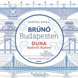 Bartos Erika - Duna - Brúnó Budapesten 5. /Fényképes foglalkoztató