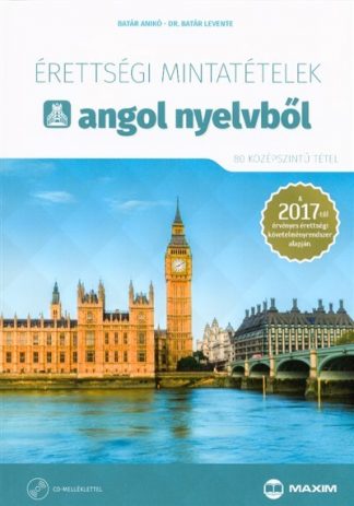 Batár Anikó - Érettségi mintatételek angol nyelvből /80 középszintű tétel 2017.