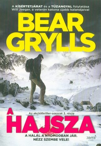 Bear Grylls - A hajsza /Az akcióthriller-sorozat 3.
