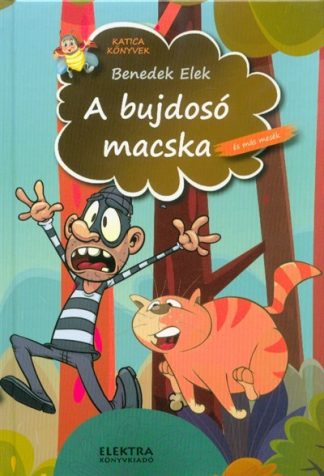 Benedek Elek - A bujdosó macska /Katica könyvek