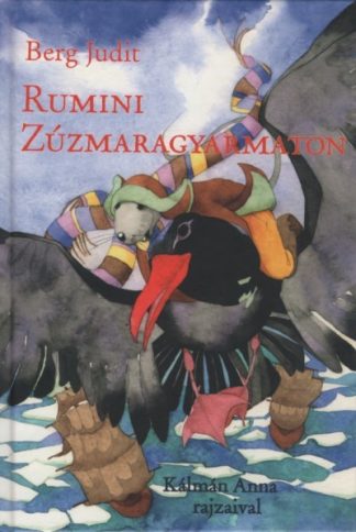 Berg Judit - Rumini Zúzmaragyarmaton (6. kiadás)