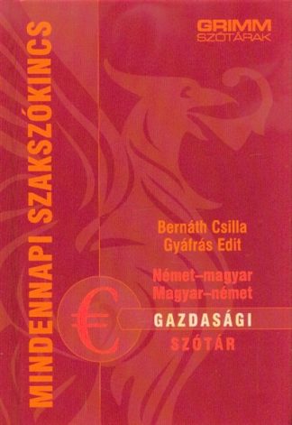 Bernáth Csilla - Német-magyar, magyar-német gazdasági szótár