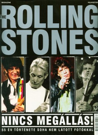 Bookazine - The Rolling Stones - Nincs megállás! /55 év története soha nem látott fotókkal - Bookazine
