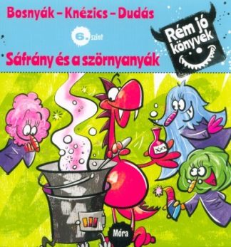 Bosnyák Viktória - Sáfrány és a szörnyanyák - Rém jó könyvek 6. szint