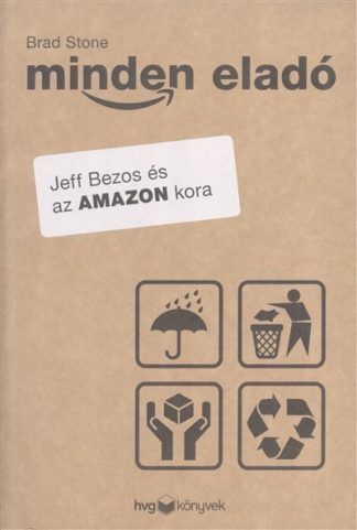Brad Stone - Minden eladó /Jeff Bezos és az Amazon kora