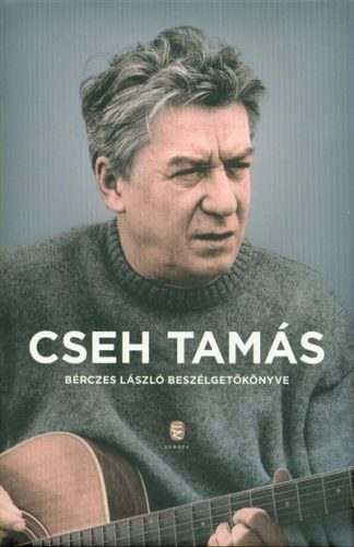 Bérczes László - Cseh Tamás /Bérczes László beszélgetőkönyv