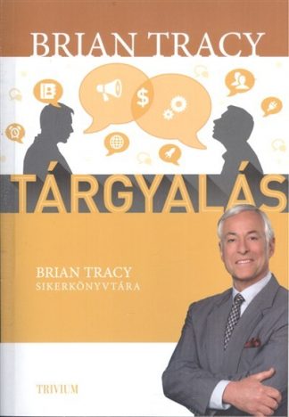Brian Tracy - Tárgyalás /Brian Tracy sikerkönyvtára