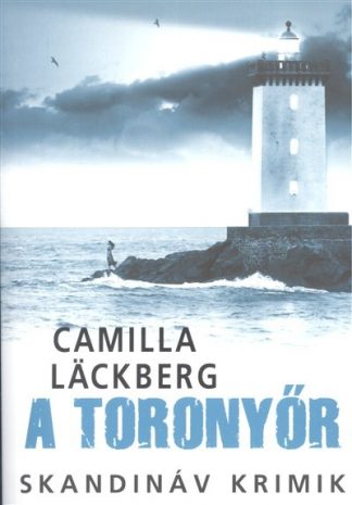 Camilla Lackberg - A toronyőr /Skandináv krimik