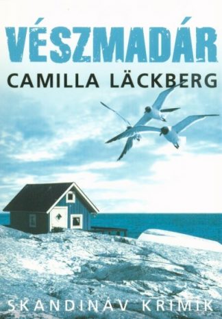 Camilla Lackberg - Vészmadár /Skandináv krimik (2. kiadás)
