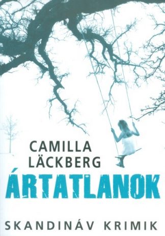 Camilla Lackberg - Ártatlanok /Skandináv krimik