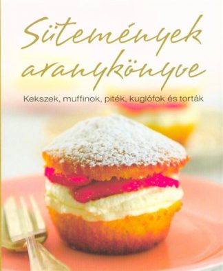 Carla Bardi - Sütemények aranykönyve /Kekszek, muffinok, piték, kuglófok és torták