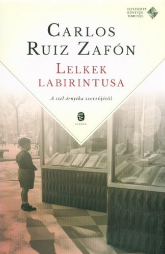 Carlos Ruiz Zafón - Lelkek labirintusa