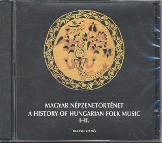 Cd. - A MAGYAR NÉPZENETÖRTÉNET - A HISTORY OF HUNGARIAN FOLK MUSIC I-II. /CD