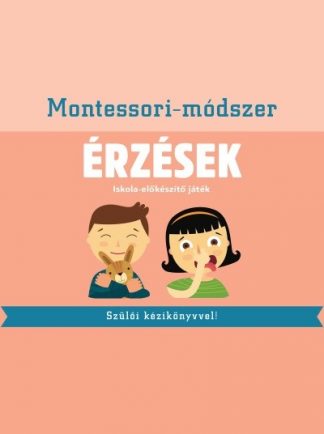 Chiara Piroddi - Érzések: Montessori-módszer - Iskola-előkészítő játék szülői kézikönyvvel