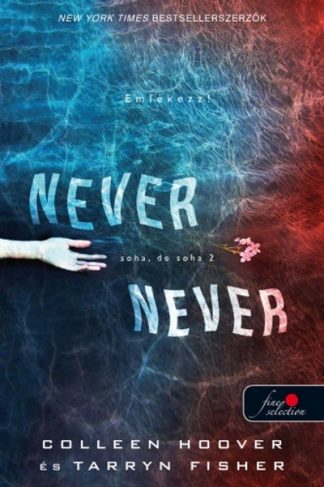 Colleen Hoover - Never Never - Soha, de soha 2. /Never 2.