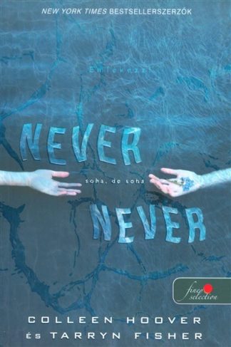 Colleen Hoover - Never Never - Soha, de soha /Never 1.