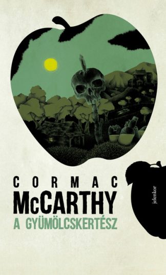 Cormac McCarthy - A gyümölcskertész