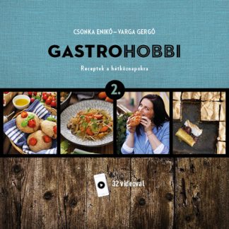 Csonka Enikő - GastroHobbi 2. - Receptek a hétköznapokra