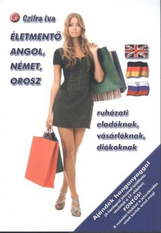 Czifra Éva - Életmentő angol, német, orosz ruházati eladóknak, vásárlóknak, diákoknak