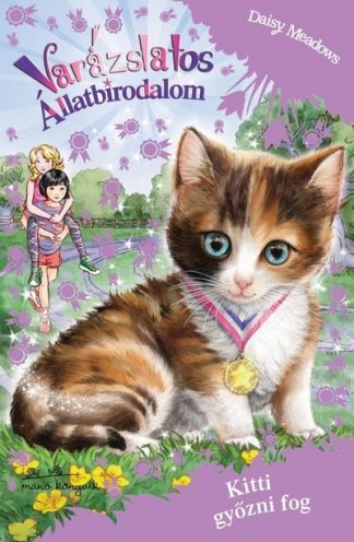 Daisy Meadows - Varázslatos állatbirodalom (extra kiadás) - Kitti győzni fog!