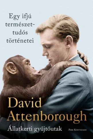 David Attenborough - Egy ifjú természettudós történetei - Állatkerti gyűjtőutak