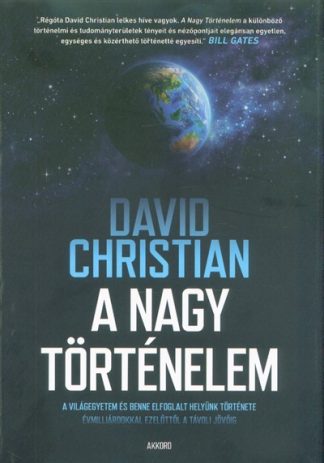 David Christian - A nagy történelem - A világegyetem és benne elfoglalt helyünk története