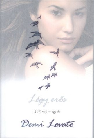 Demi Lovato - Légy erős /365 nap - egy év