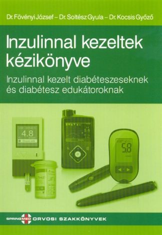 Dr. Fövényi József - Inzulinnal kezeltek kézikönyve /Inzulinnal kezelt diabéteszeseknek és diabétesz edukátoroknak