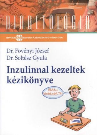 Dr. Soltész Gyula - Inzulinnal kezeltek kézikönyve /Diabetológia