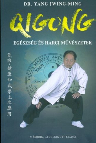 Dr. Yang Jwing-Ming - Qigong - Egészség és harci művészetek