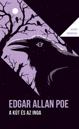 Edgar Allan Poe - A kút és az inga - Helikon Zsebkönyvek 72.