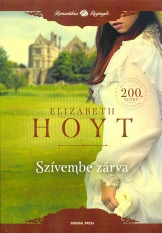 Elizabeth Hoyt - Szívembe zárva /Romantikus regények